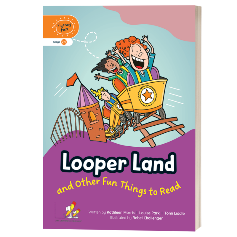 Fluency Fun: Looper Land and Other Fun Things to Read (Stage 7 Unit 5, Year 2)